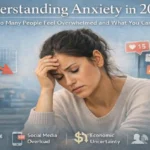 Anxiety in 2026: Why So Many People Feel Overwhelmed Right Now